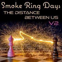 The Distance Between Us by Smoke Ring Days