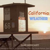 California Weather EP by Tami Mulcahy