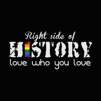 Right Side of History: Love Who You Love by Cheley Tackett
