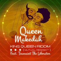 King Queen Riddim (Mutual Respect) by Queen Makedah