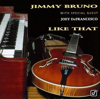 Jimmy Bruno "Like That" With Special Guest Joey DeFrancesco
