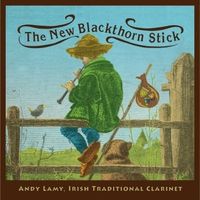 Andy Lamy "The New Blackthorn Stick"
