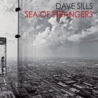 Sea of Strangers by Dave Sills