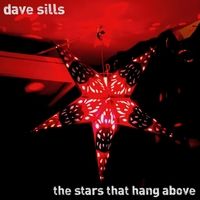 The Stars That Hang Above by Dave Sills