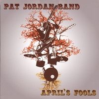 April's Fools by Pat Jordan Band