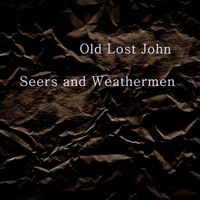 Seers and Weathermen by Old Lost John