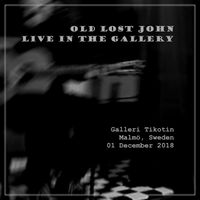 Live in the Gallery by Old Lost John