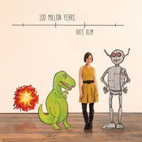 100 Million Years by Kate Klim