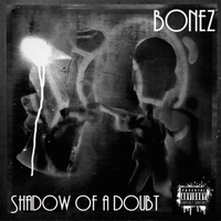 Shadow Of A Doubt by Bonez