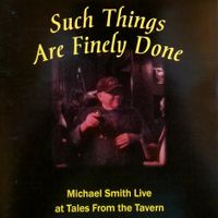 Such Things Are Finely Done  by Michael Smith
