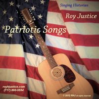 Patriotic Songs by Roy Justice