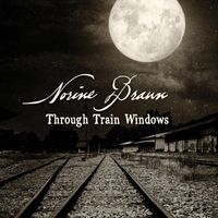 Through Train Windows by Norine Braun