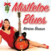 Mistletoe Blues by Norine Braun
