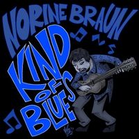 Kind of Blues by Norine Braun
