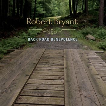 BACK ROAD BENEVOLENCE/ROBERT BRYANT
