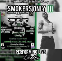 SmokersOnly 3 Presents $TYLJA LIVE!!!! & Many More....