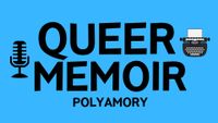 Queer Memoir: Polyamory