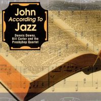 John According to Jazz by Bill Carter and Dennis Dewey