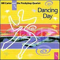 Dancing Day by Bill Carter and the Presbybop Quartet
