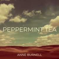 Peppermint Tea by Anne Burnell & Mark Burnell