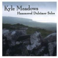 Hammered Dulcimer Solos by Kyle Meadows