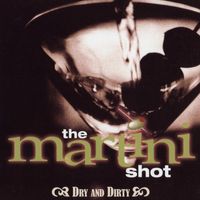 Dry & Dirty by The Martini Shot