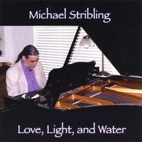 Love, Light, and Water by Michael Stribling