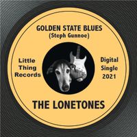Golden State Blues by The Lonetones