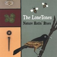 Nature Hatin' Blues by The LoneTones
