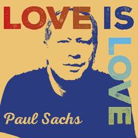 Love is Love by Paul Sachs