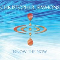 Know The Now by Christopher Simmons