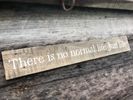 Tombstone There Is No Normal Life Reclaimed Wood Sign