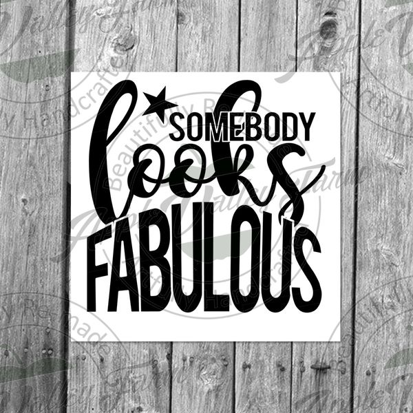Somebody Looks Fabulous Downloadable SVG