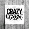 Crazy Blessed Downloadable SVG