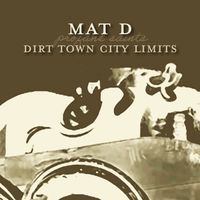 Dirt Town City Limits by Mat D 