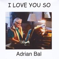 I Love You So by Adrian Bal