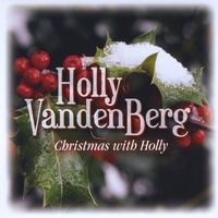 Christmas with Holly by Holly VandenBerg
