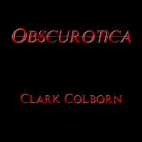 Obscurotica by Clark Colborn
