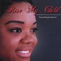 RISE MY CHILD  by TONYA BOYD-CANNON 