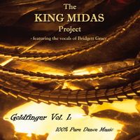 Goldfinger Vol. 1: 100% Pure Dance Music by The King Midas Project