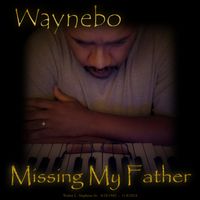 Missing My Father by Waynebo