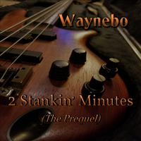 2 Stankin' Minutes (The Prequel) by Waynebo