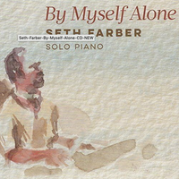 SETH FARBER: By Myself Alone