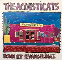 Down At Evangelina's/The Acousticats