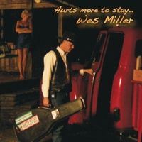 Hurts More To Stay by Wes Miller