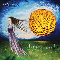 Solitary World by Marie McGilvray / Ante M