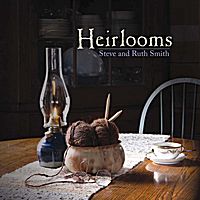 Heirlooms by Steve and Ruth Smith