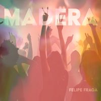 Madera by Felipe Fraga
