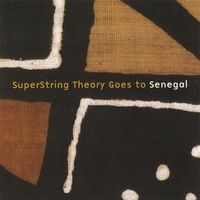 SuperString Theory Goes To Senegal by Derrik Jordan