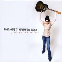 Playing With Pendulums by The Krista Parrish Trio
